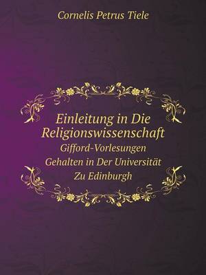 Book cover for Einleitung in Die Religionswissenschaft Gifford-Vorlesungen Gehalten in Der Universität Zu Edinburgh