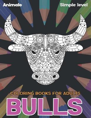 Cover of Coloring Books for Adults Animals Simple Level - Bulls