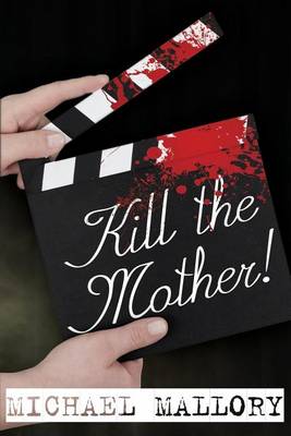 Book cover for Kill the Mother!: A Dave Beauchamp Mystery Novel
