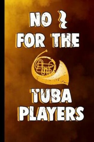 Cover of No for the Tuba Players