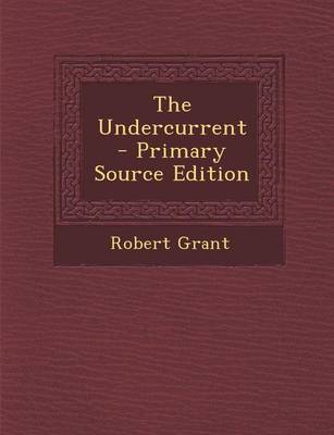 Book cover for The Undercurrent - Primary Source Edition