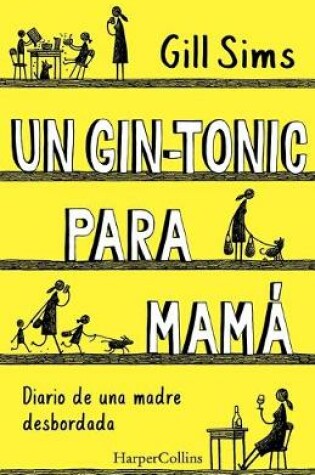 Cover of Un Gin-Tonic Para Mam� (Why Mommy Drinks - Spanish Edition)