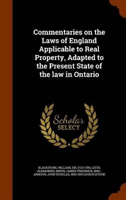 Book cover for Commentaries on the Laws of England Applicable to Real Property, Adapted to the Present State of the Law in Ontario