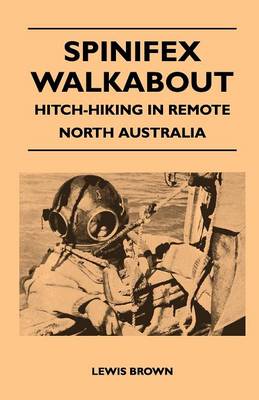 Book cover for Spinifex Walkabout - Hitch-Hiking in Remote North Australia