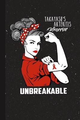 Book cover for Takayasu Arteritis Warrior Unbreakable