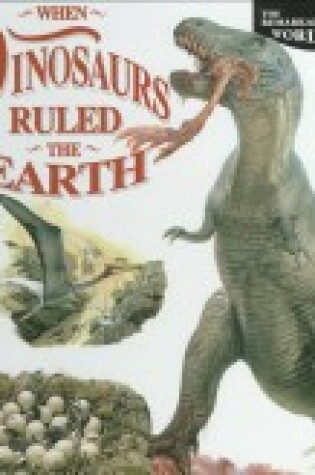 Cover of When Dinosaurs Ruled Earth Hb
