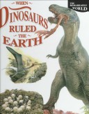 Cover of When Dinosaurs Ruled Earth Hb