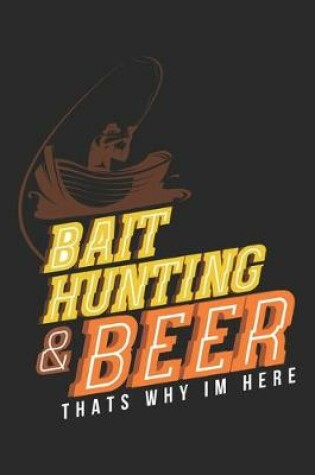 Cover of Baithunting & Beer Thats why Im Here