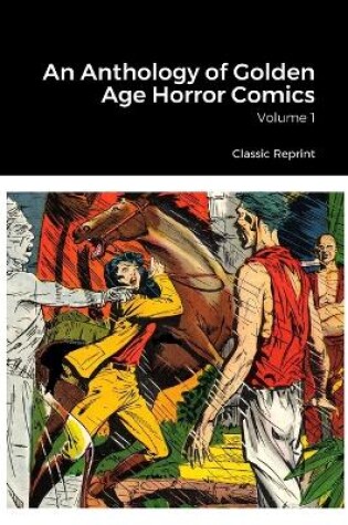 Cover of An Anthology of Golden Age Horror Comics