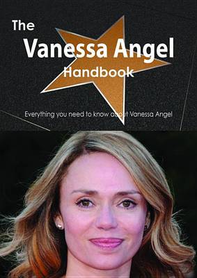 Book cover for The Vanessa Angel Handbook - Everything You Need to Know about Vanessa Angel