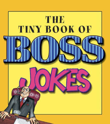 Book cover for The Tiny Book of Boss Jokes