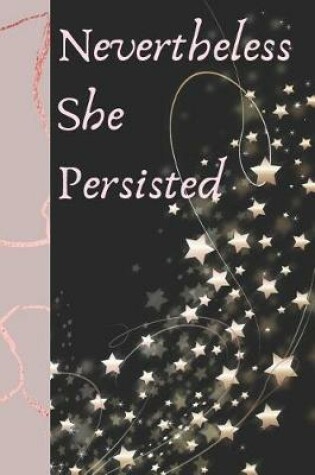 Cover of Nevertheless She Persisted