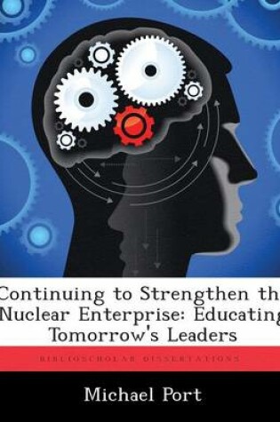 Cover of Continuing to Strengthen the Nuclear Enterprise