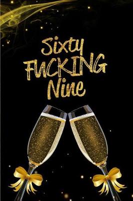 Book cover for Sixty Fucking Nine