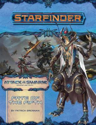 Book cover for Starfinder Adventure Path: Fate of the Fifth (Attack of the Swarm! 1 of 6)