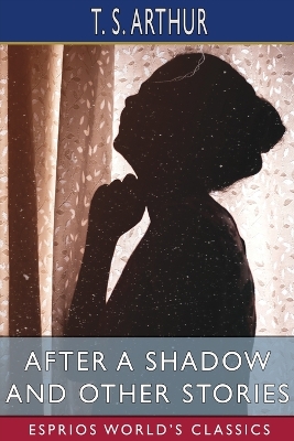 Book cover for After a Shadow and Other Stories (Esprios Classics)
