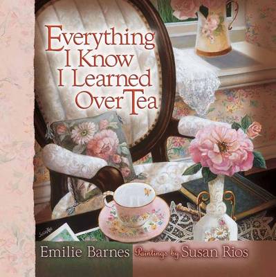 Book cover for Everything I Know I Learned Over Tea