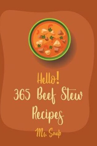Cover of Hello! 365 Beef Stew Recipes