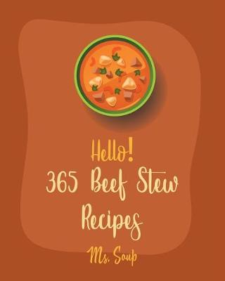 Cover of Hello! 365 Beef Stew Recipes