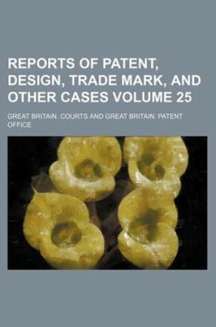 Cover of Reports of Patent, Design, Trade Mark, and Other Cases Volume 25