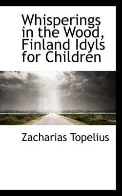 Book cover for Whisperings in the Wood, Finland Idyls for Children