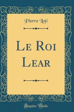 Cover of Le Roi Lear (Classic Reprint)