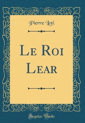 Book cover for Le Roi Lear (Classic Reprint)