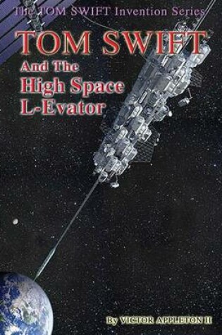 Cover of 12 Tom Swift and the High Space L-Evator (Hb)