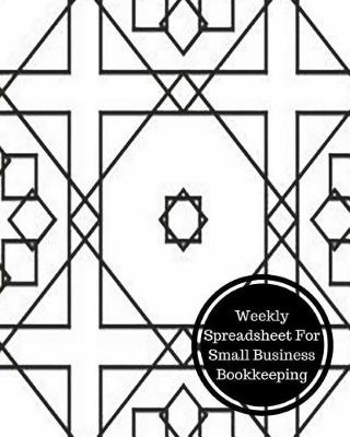 Book cover for Weekly Spreadsheet for Small Business Bookkeeping