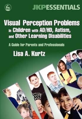Book cover for Visual Perception Problems in Children with Ad/HD, Autism, and Other Learning Disabilities