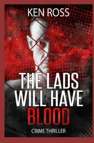 Cover of The Lads Will Have Blood