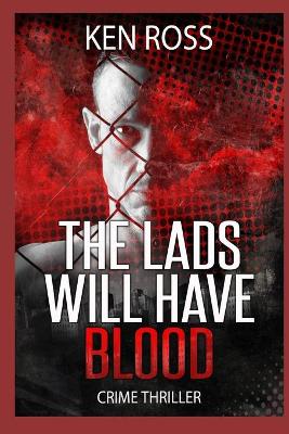 Book cover for The Lads Will Have Blood