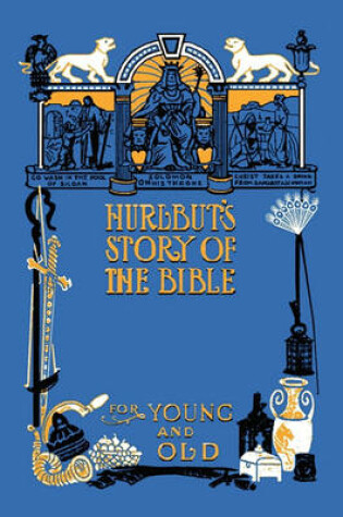 Cover of Hurlbut's Story of the Bible, Unabridged and Fully Illustrated in BW