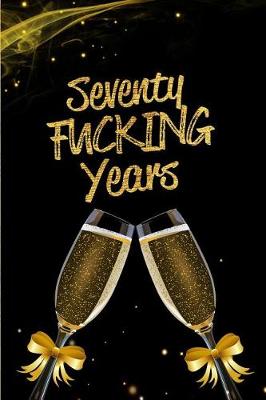 Book cover for Seventy Fucking Years