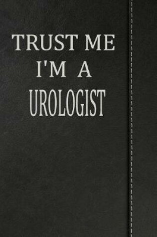 Cover of Trust Me I'm an Urologist