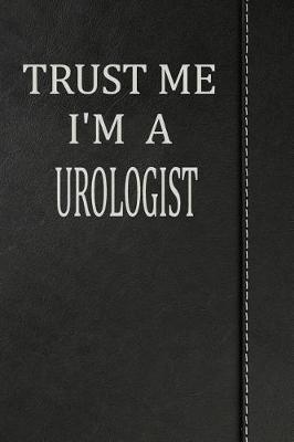 Book cover for Trust Me I'm an Urologist