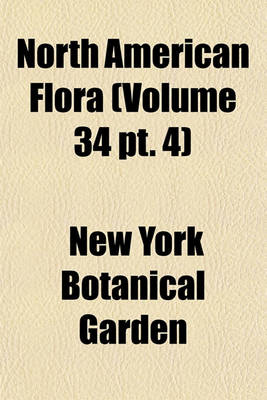 Book cover for North American Flora (Volume 34 PT. 4)