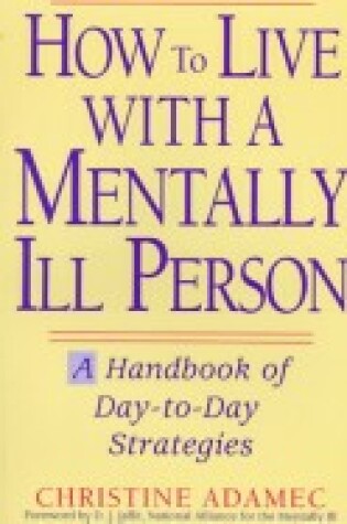 Cover of How to Live with a Mentally Ill Person