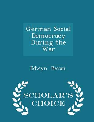 Book cover for German Social Democracy During the War - Scholar's Choice Edition