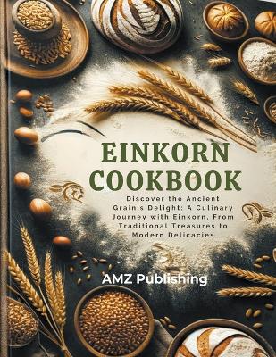 Book cover for Einkorn Cookbook