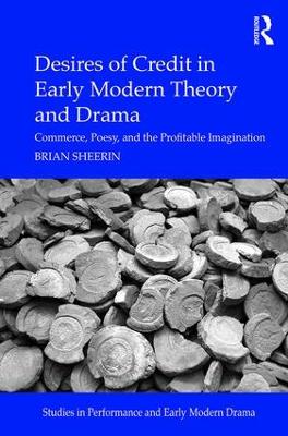 Book cover for Desires of Credit in Early Modern Theory and Drama