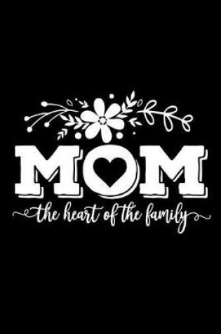Cover of Mom the Heart of the Family