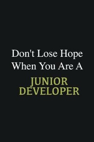 Cover of Don't lose hope when you are a Junior Developer