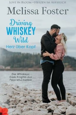 Cover of Driving Whiskey Wild - Herz über Kopf