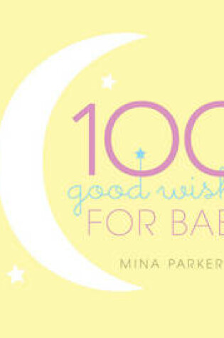 Cover of 100 Good Wishes for Baby