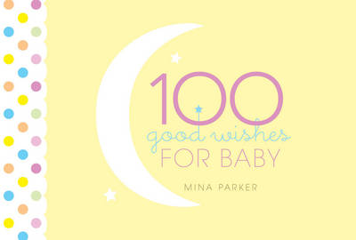 Book cover for 100 Good Wishes for Baby