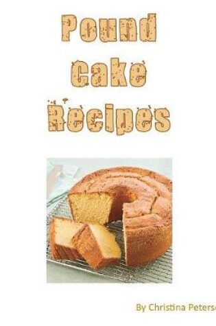 Cover of Pound Cake Recipes