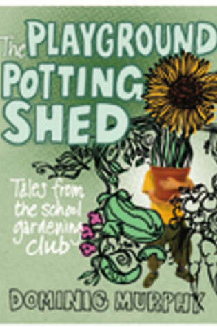 Cover of The Playground Potting Shed