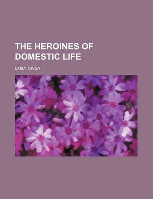 Book cover for The Heroines of Domestic Life