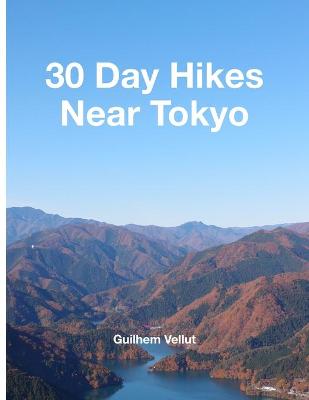 Book cover for 30 Day Hikes Near Tokyo